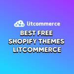 Best Free Shopify Themes LitCommerce