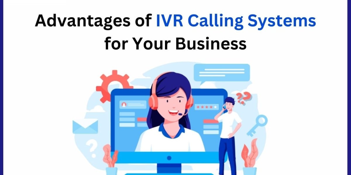 Advantages of IVR Calling Systems for Your Business