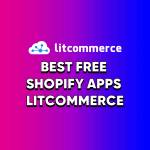 Best Free Shopify Apps LitCommerce