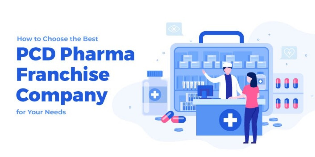 How to Choose the Best PCD Pharma Franchise Company for Your Needs