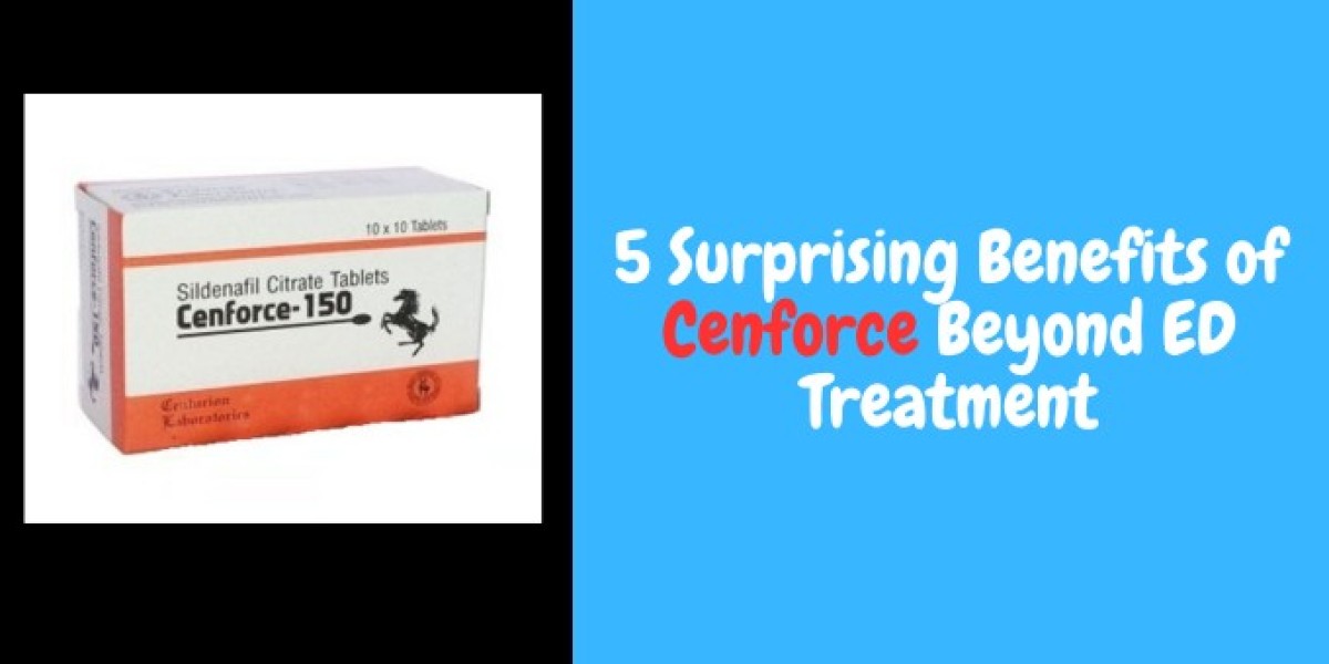 5 Surprising Benefits of Cenforce Beyond ED Treatment