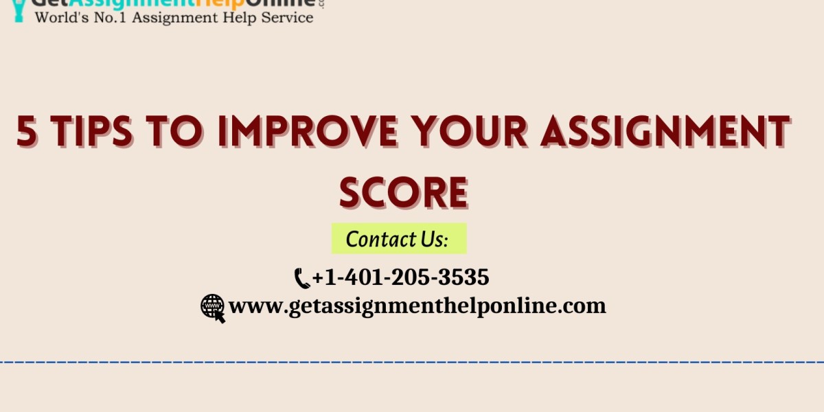 5 Tips To Improve Your Assignment Score