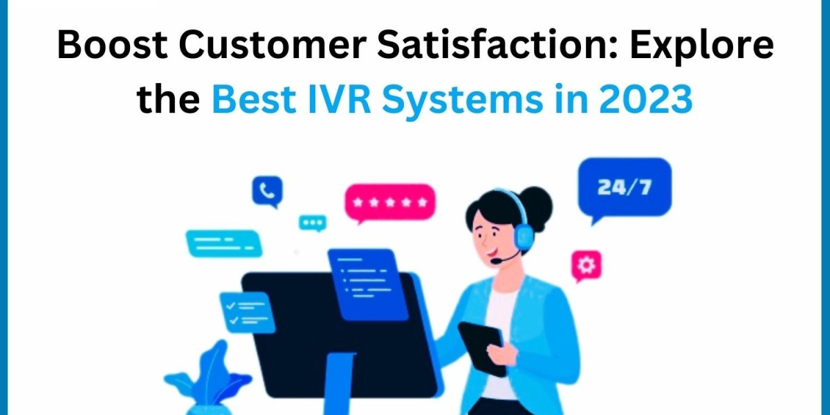 Boost Customer Satisfaction: Explore the Best IVR Systems in 2023