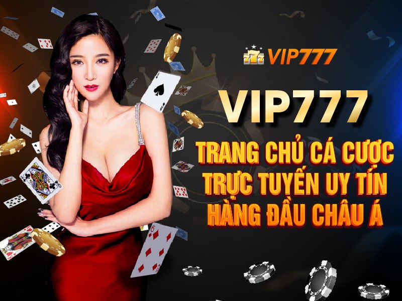VIP777 - Trang chủ nhà cái chính thức top đầu Châu Á