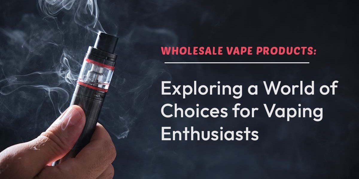 "Wholesale Vape Products: Exploring a World of Choices for Vaping Enthusiasts"