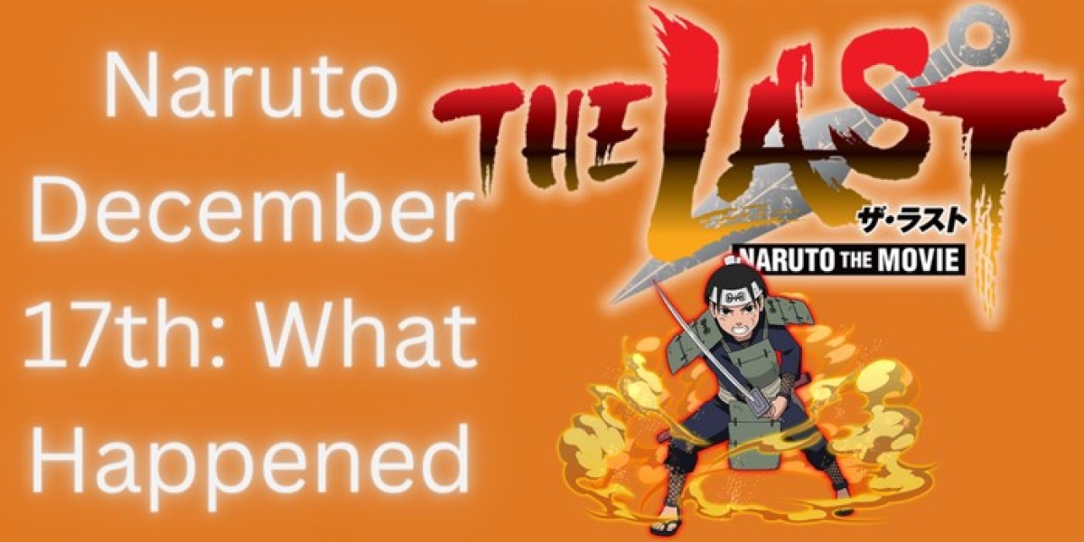 Naruto December 17th: What Happened