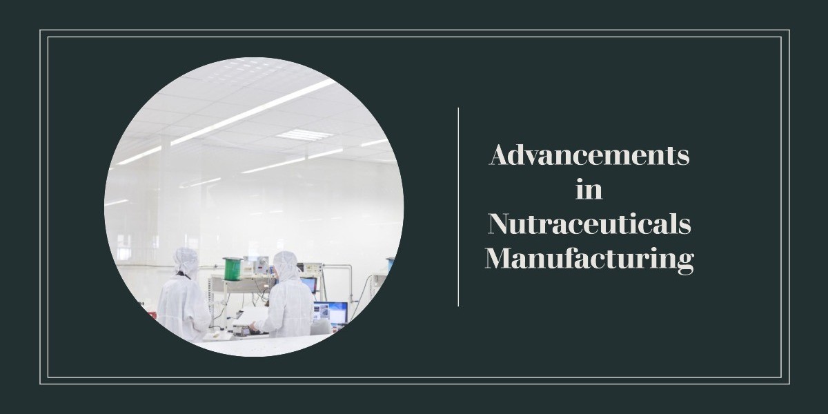 Innovation in Nutraceuticals Manufacturing: Trends and Advancements