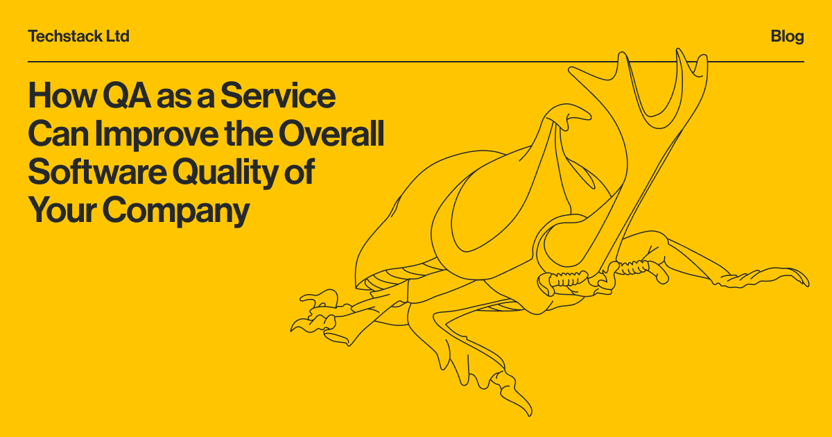 How QA as a service can raise your company's overall software quality