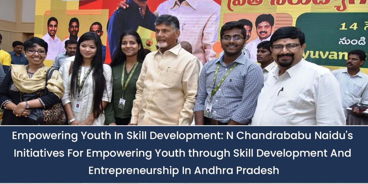 Empowering Youth In Skill Development: N Chandrababu Naidu's Initiatives For Empowering Youth through Skill Develop