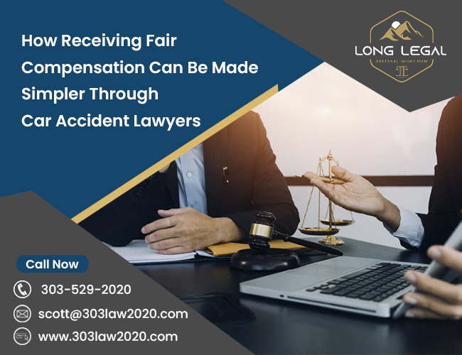 How Receiving Fair Compensation Can Be Made Simpler Through Car Accident Lawyers