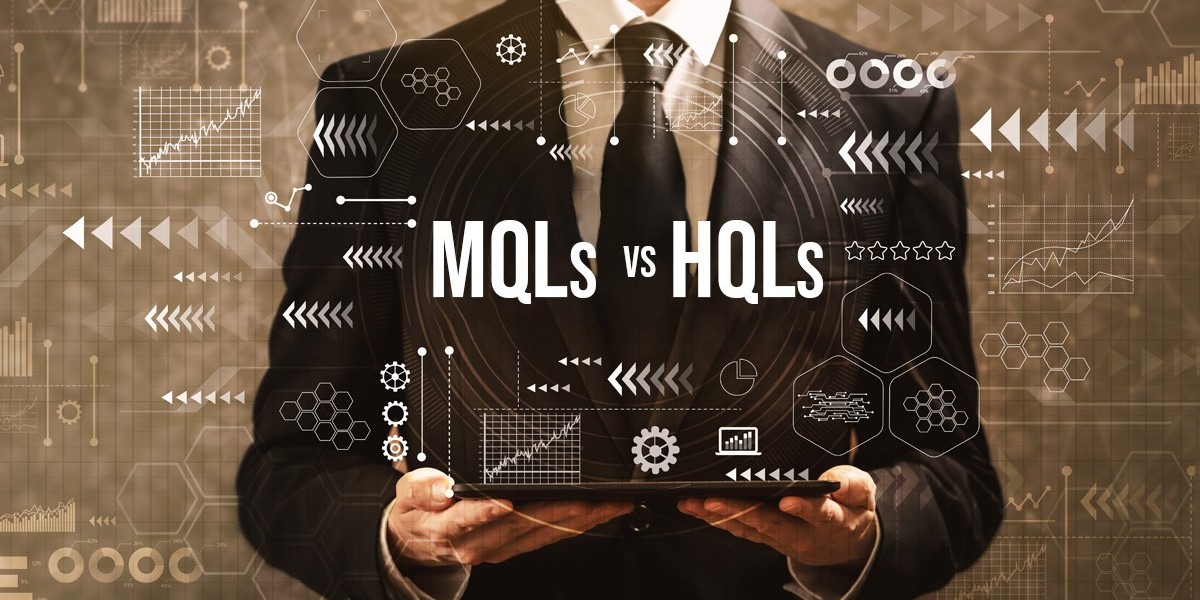 MQLs vs. HQLs: Which One to Choose?