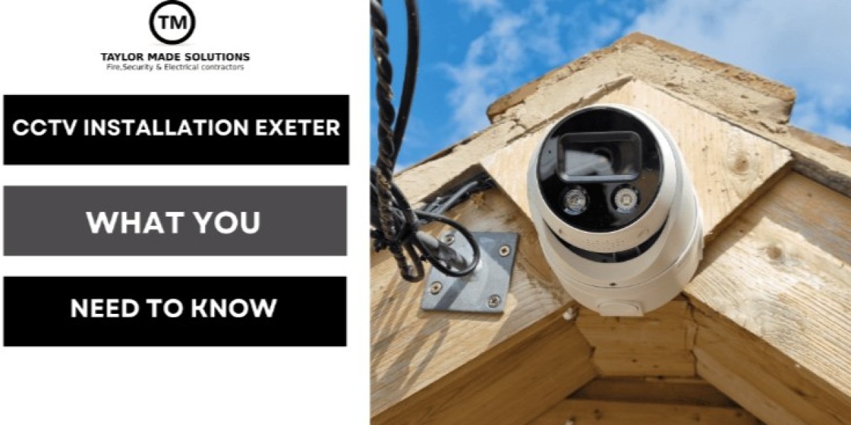 Enhance Your Security with Professional CCTV Exeter Services