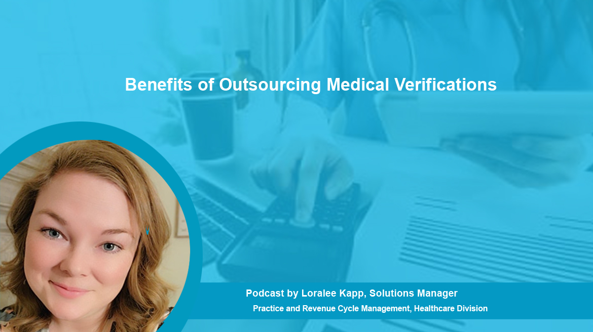 Benefits of Outsourcing Medical Verifications | Podcast