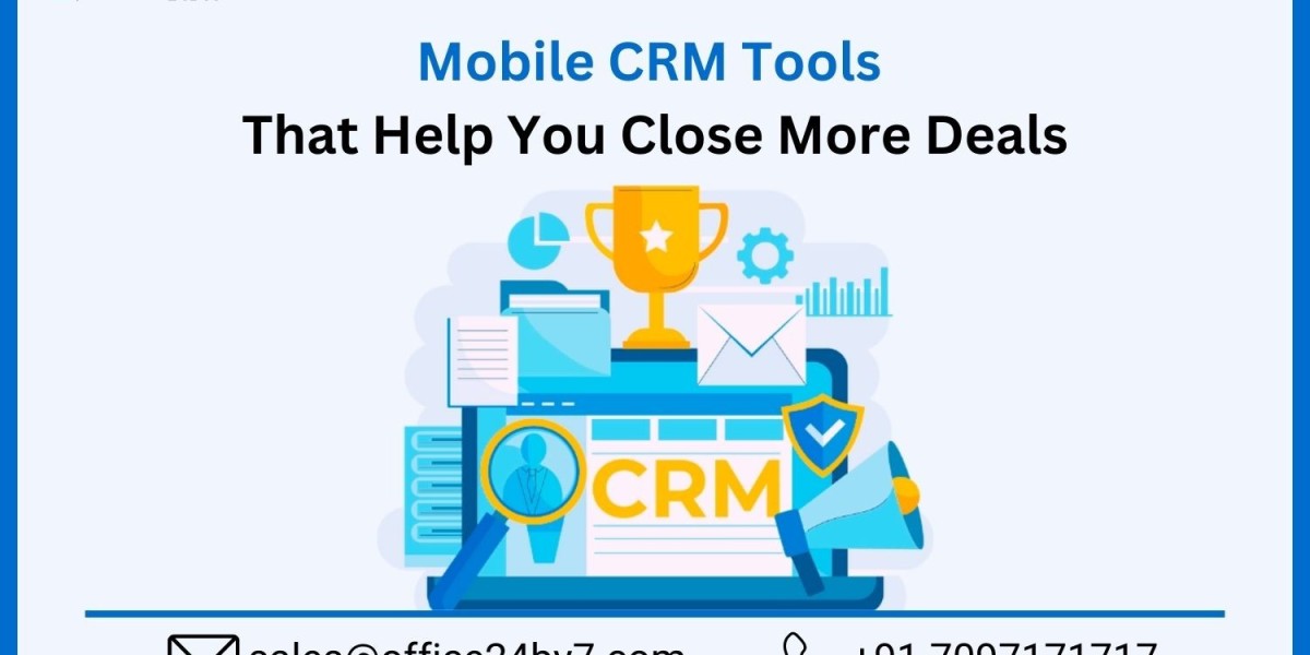 Mobile CRM Tools That Help You Close More Deals