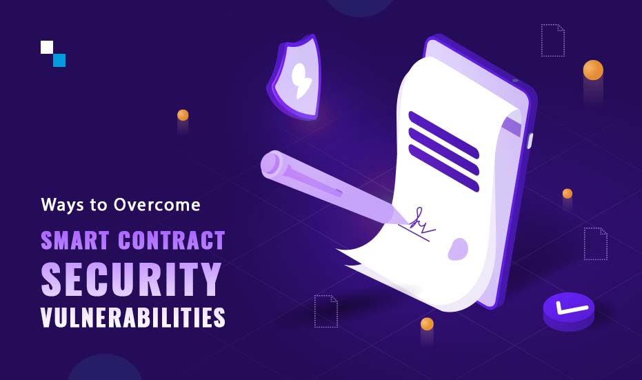 How to Overcome Smart Contract Security Vulnerabilities Like a Pro in 2023?