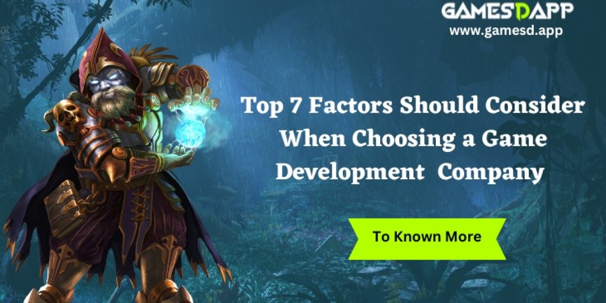 Top 7 Factors Should Consider When Choosing a Game Development Company