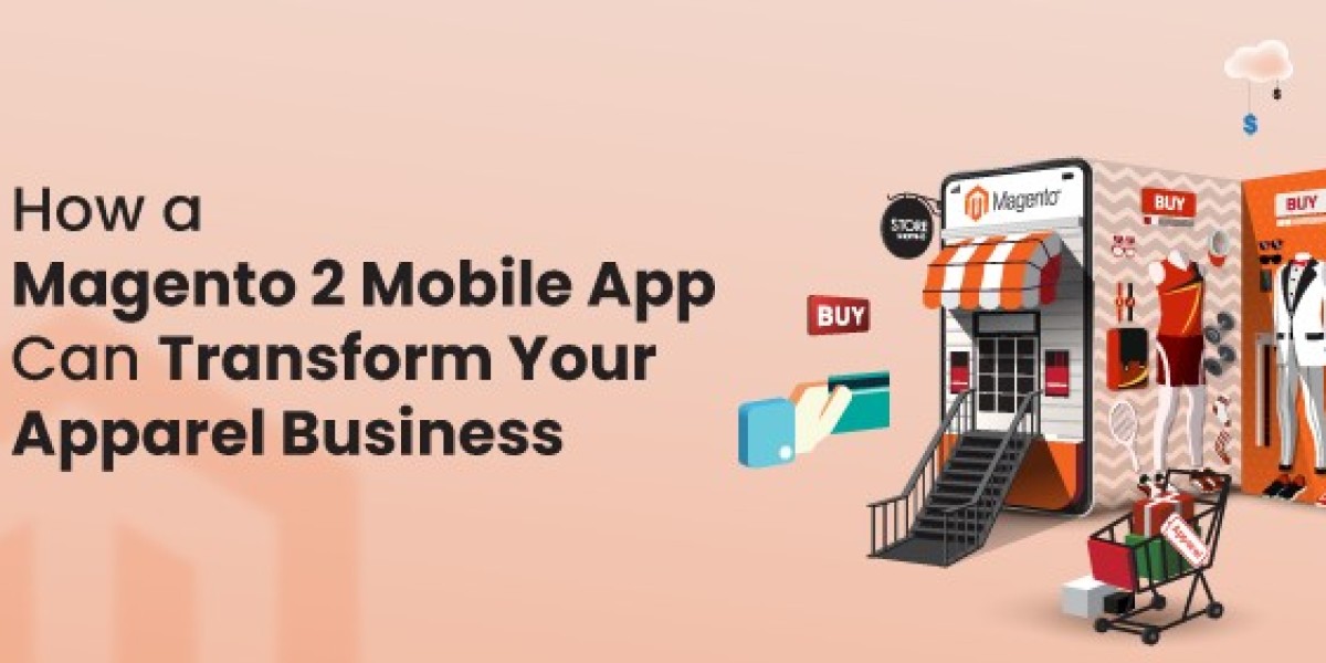 How a Magento 2 Mobile App Can Transform Your Apparel Business