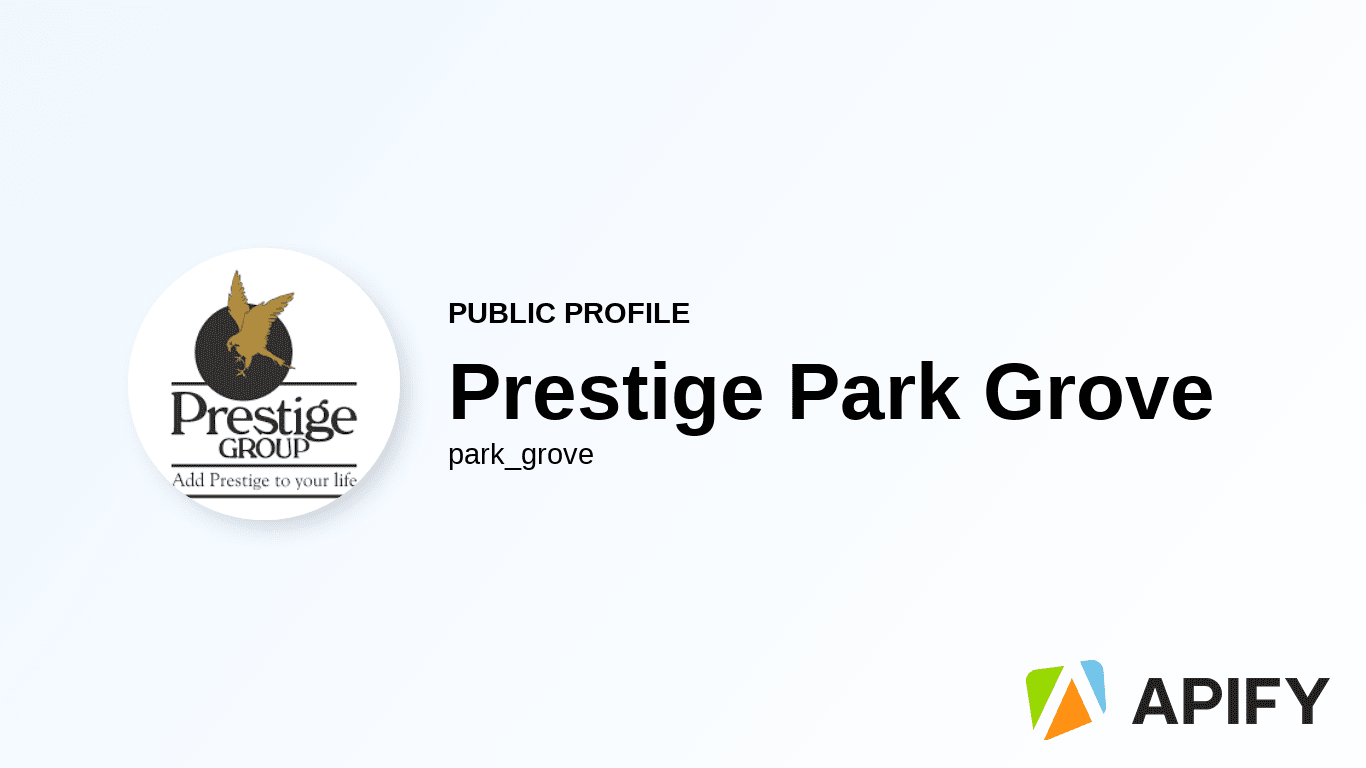 park_grove (Prestige Park Grove) · Apify