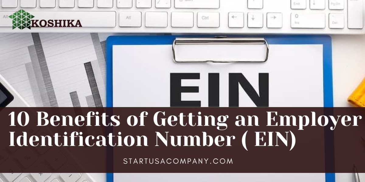 10 Benefits Of Getting An Employer Identification Number (EIN)