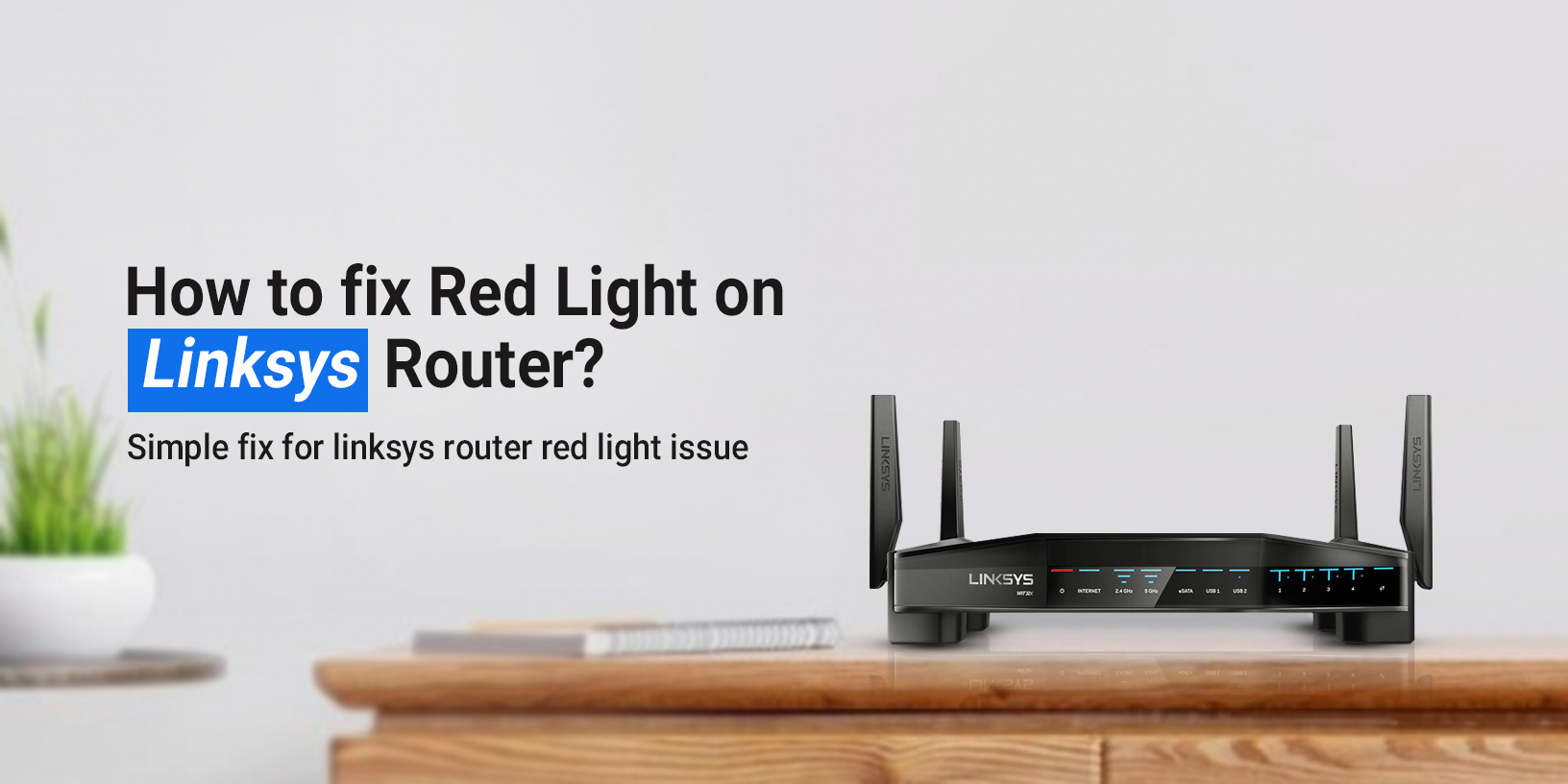 Linksys Router Blinking Red Light | Here's Best solution (GUIDE)