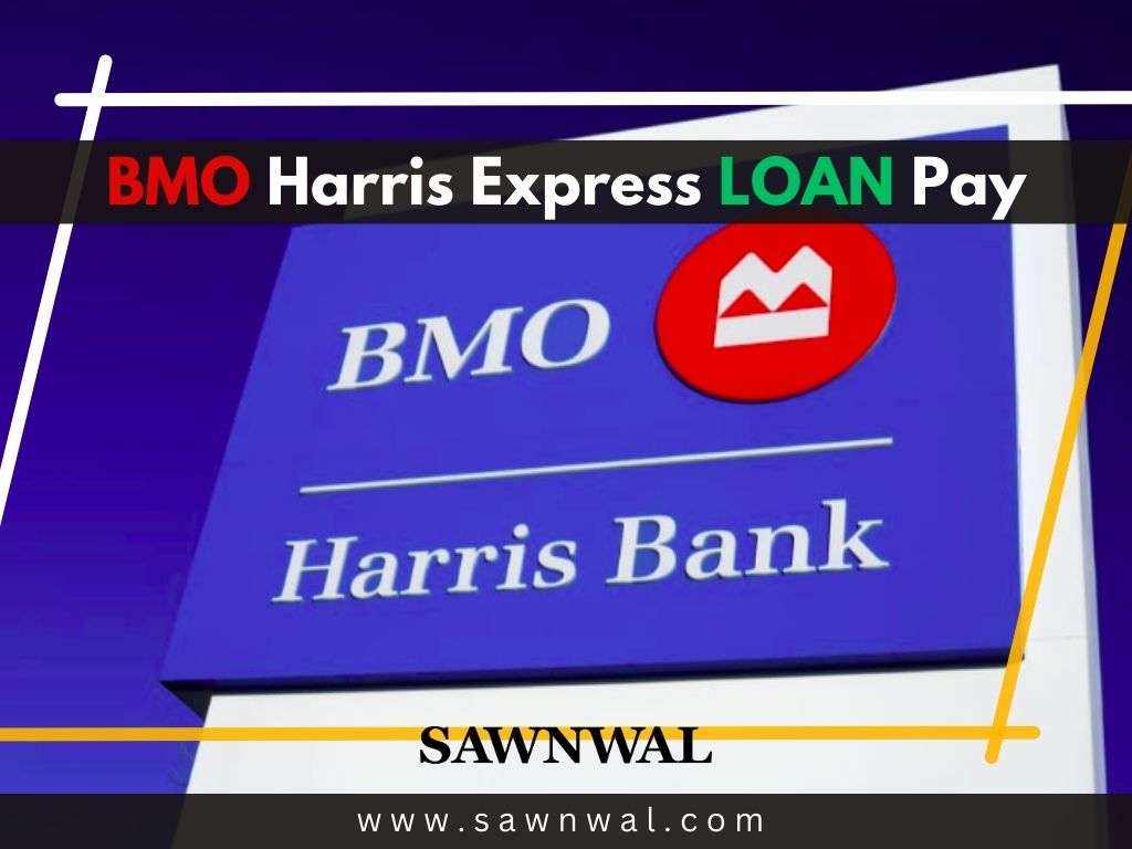 BMO Harris Express Loan Pay New Update (June 2023)