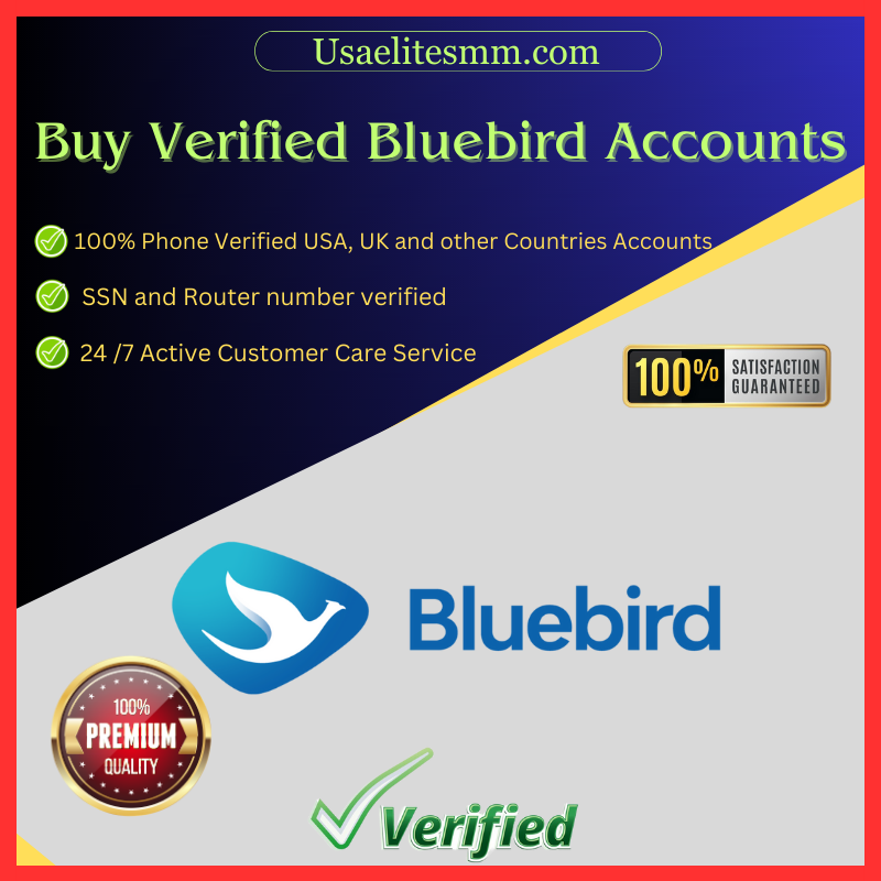 Buy Verified Bluebird Accounts - 100% Best Quality Verified