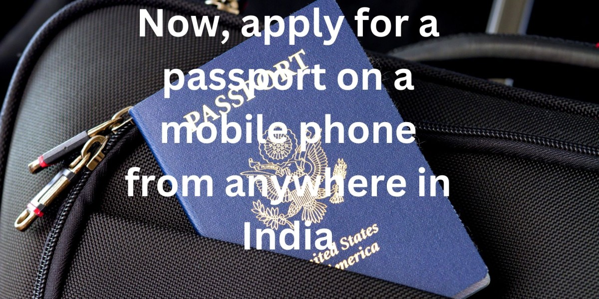 Now, apply for a passport on a mobile phone from anywhere in India
