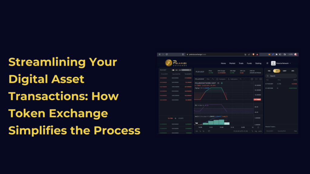 Streamlining Your Digital Asset Transactions: How Token Exchange Simplifies the Process