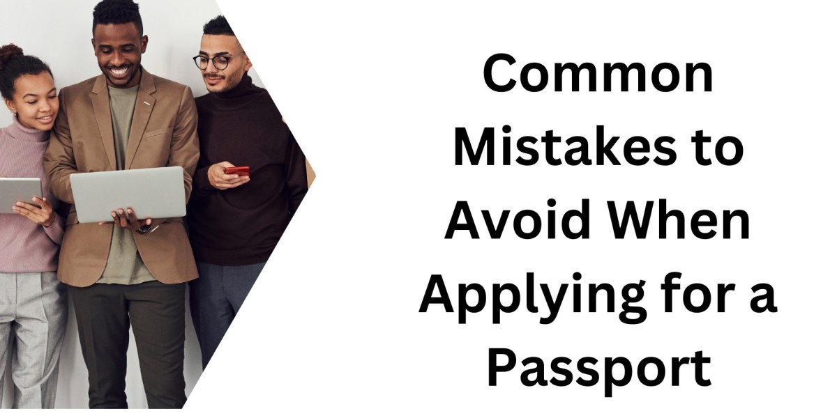 Common Mistakes to Avoid When Applying for a Passport