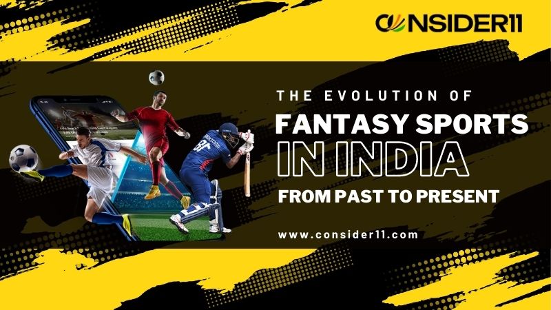 The Evolution of Fantasy Sports in India: From Past to Present