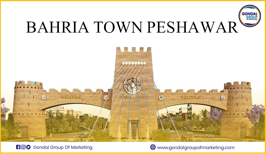 Bahria Town Peshawar - Gondal Group of Marketing Islamabad -Call Us 0333-11110038