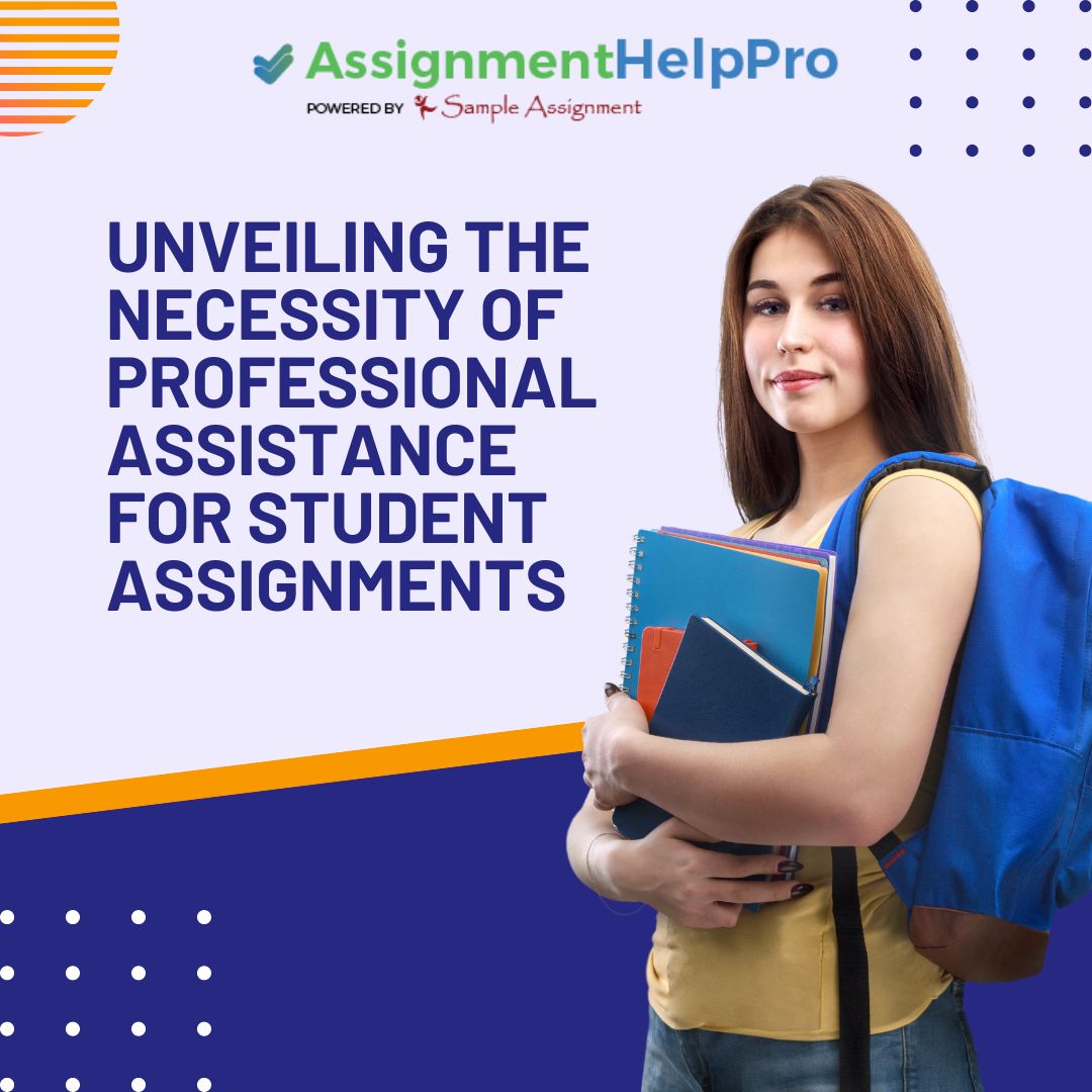 Unveiling the Necessity of Professional Assistance for Student Assignments – Your key to academic excellence