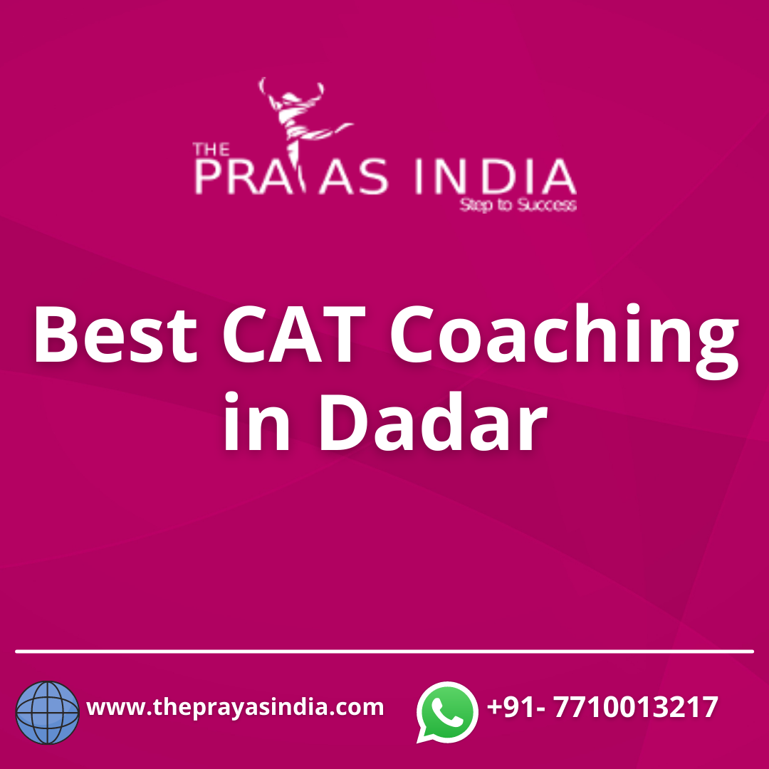 Best CAT Coaching Classes in Dadar - The Prayas India