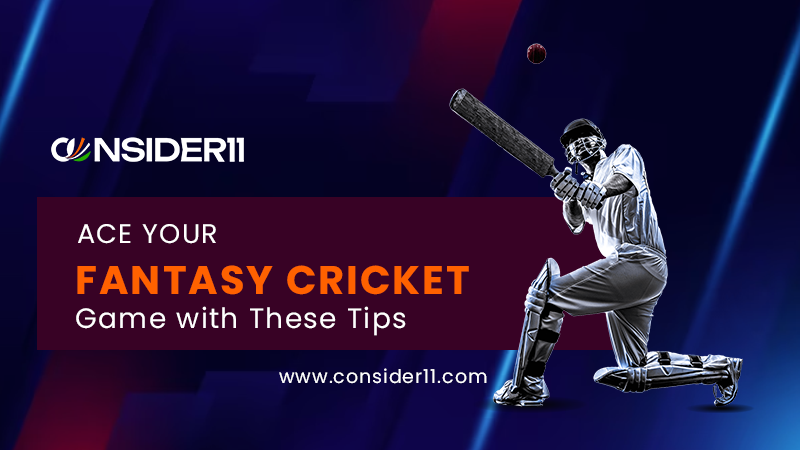 Ace Your Fantasy Cricket Game with These Tips | by Consider11 | Aug, 2023 | Medium