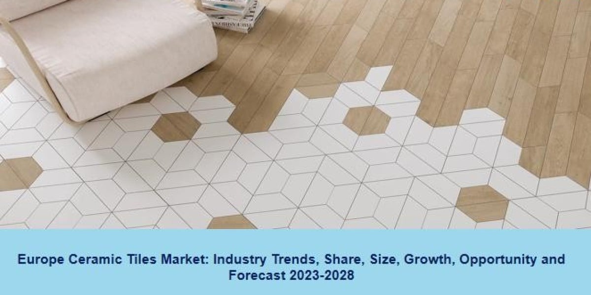 Europe Ceramic Tiles Market, Industry Size Growth | Forecast 2023-2028