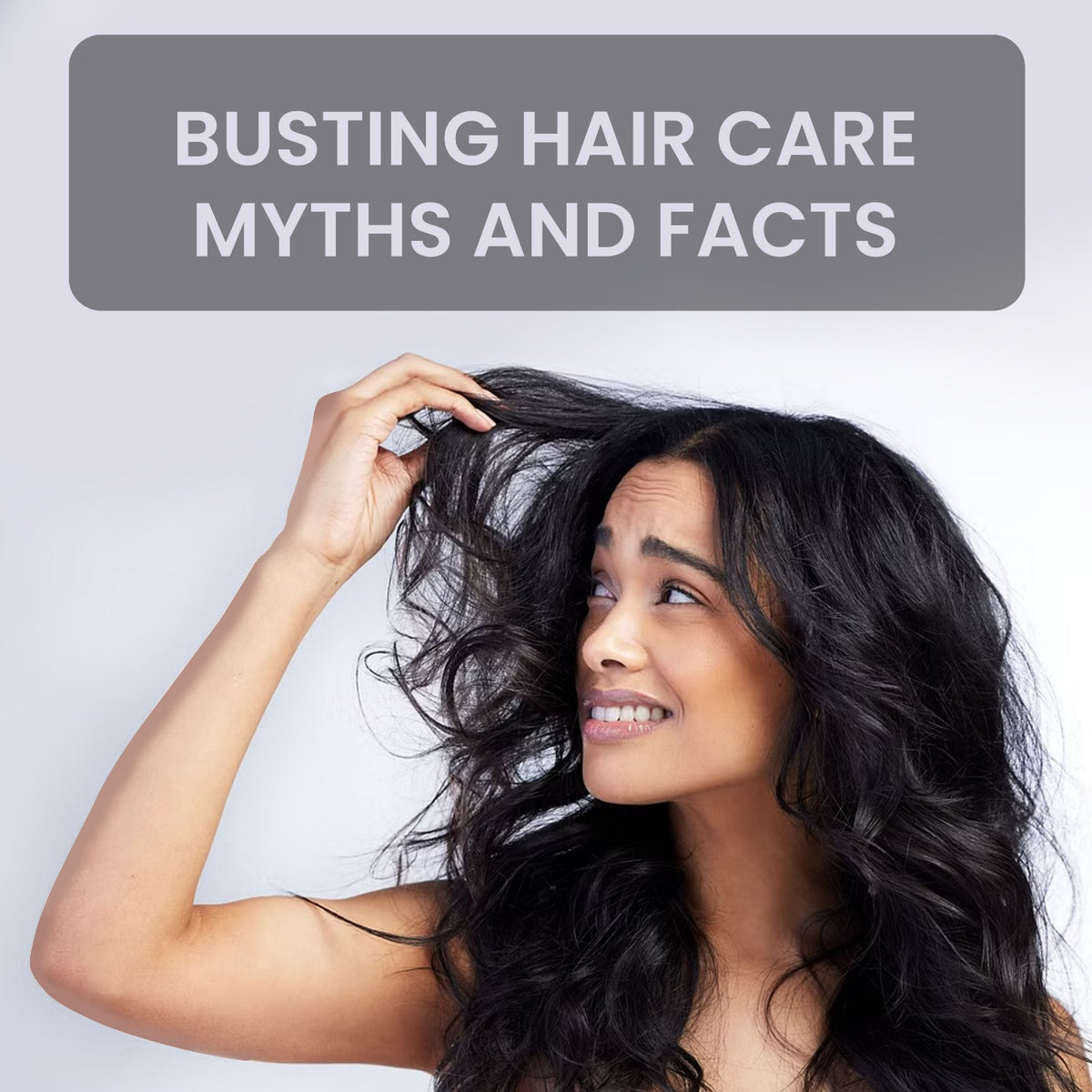 Busting Hair Care Myths and Facts