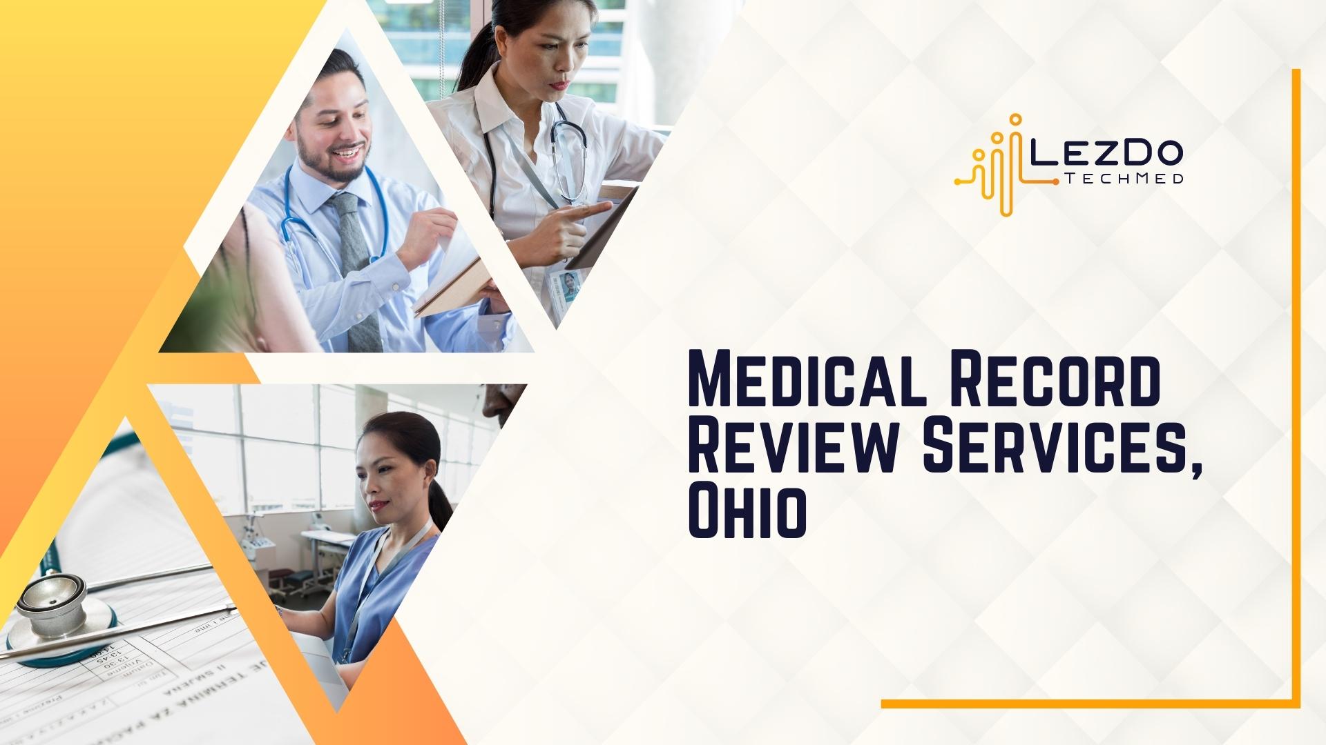 Best Medical Record Review Services Ohio: Reach Out to LezDo!