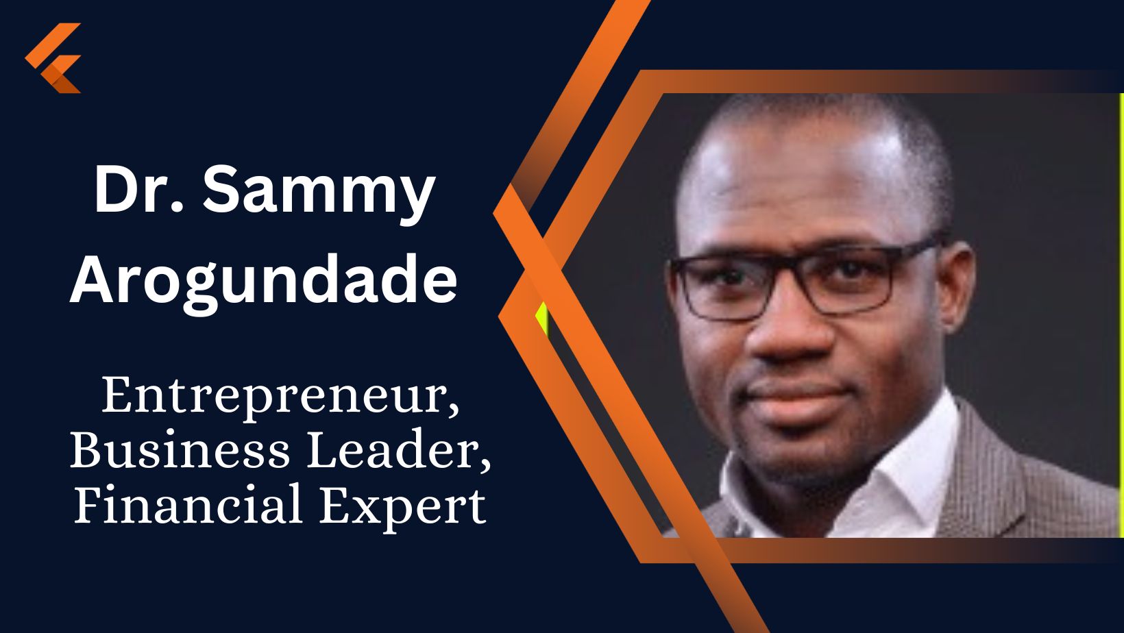 Dr. Sammy Arogundade: The Person Who Brought Revolutionary Change in the Fintech Industry - Bestblog-world.com