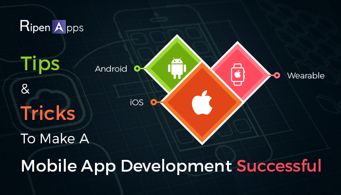 Tips & Tricks To Make A Mobile App Development Successful