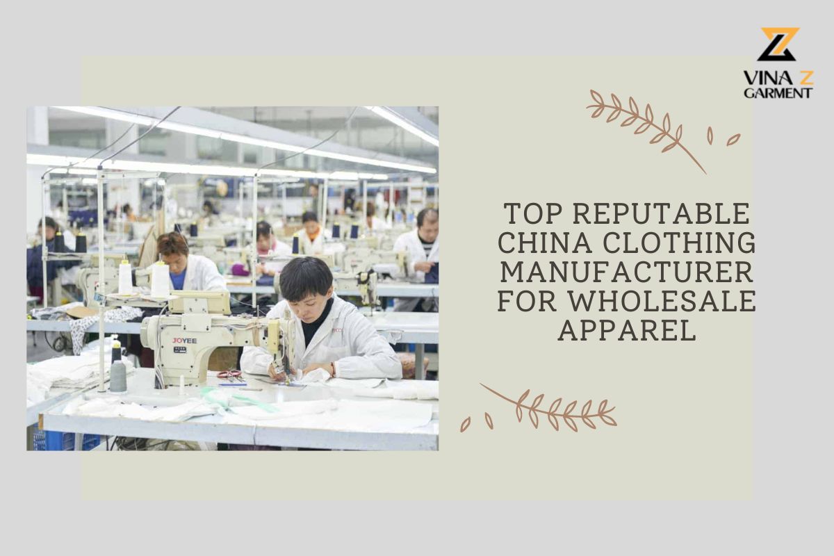 Top reputable China clothing manufacturer for wholesale apparel -