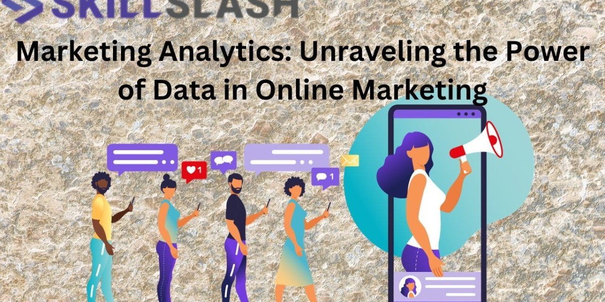 Marketing Analytics: Unraveling the Power of Data in Online Marketing