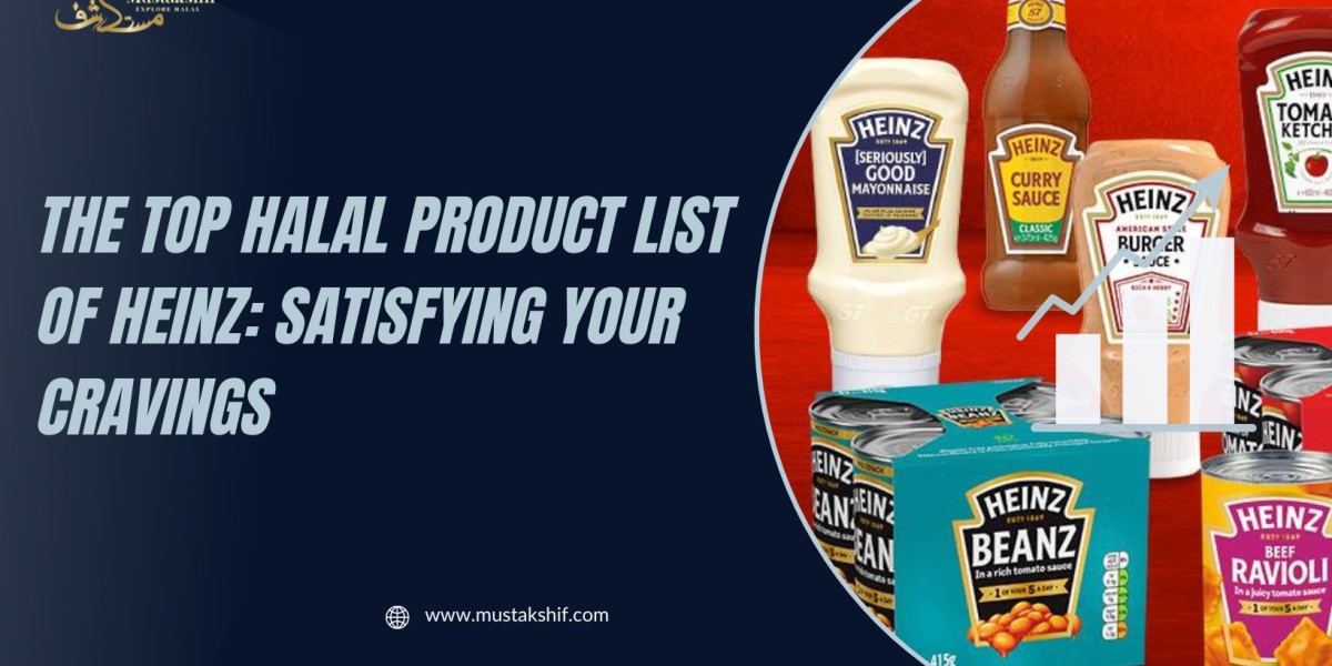 The Top Halal Product List of Heinz: Satisfying Your Cravings