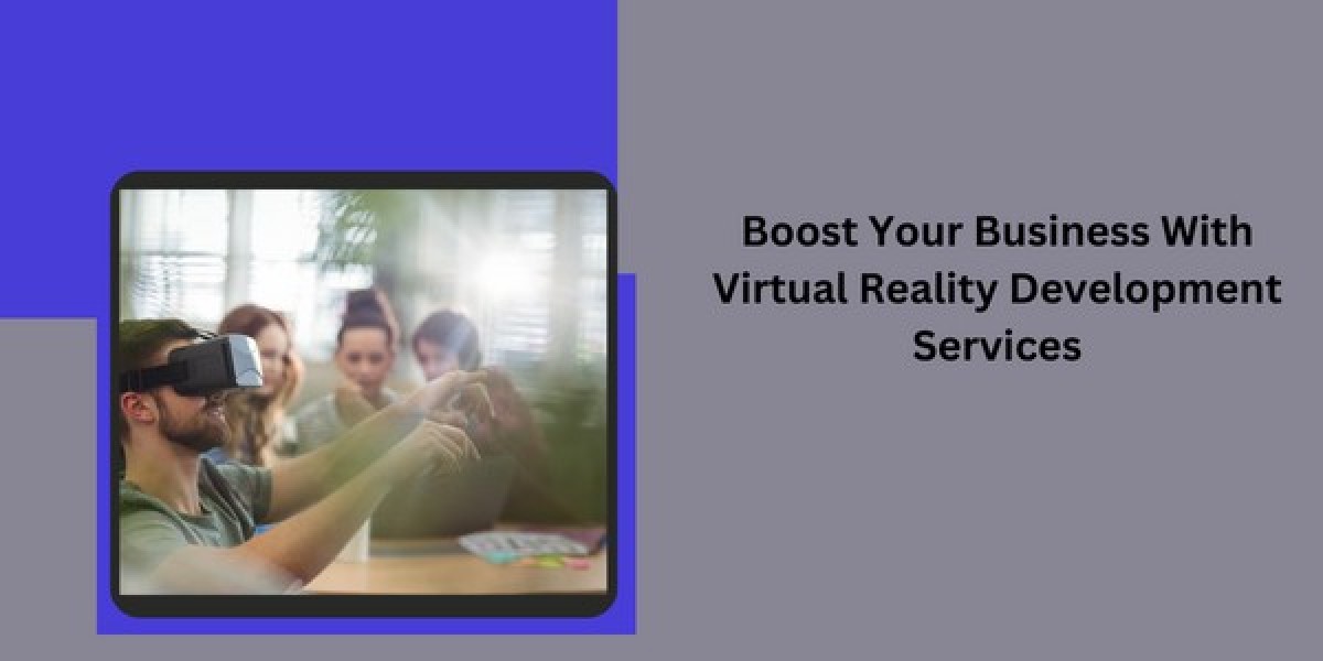 Boost Your Business With Virtual Reality Development Services