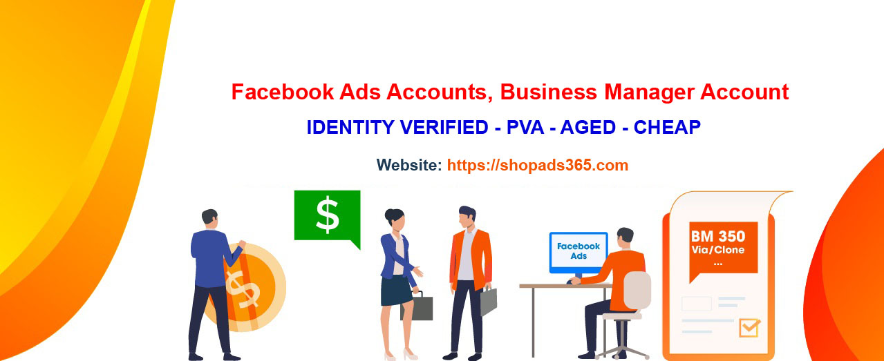 Buy Facebook Business Manager, Buy Facebook Ads Accounts Limit 250$, 350$, nolimit