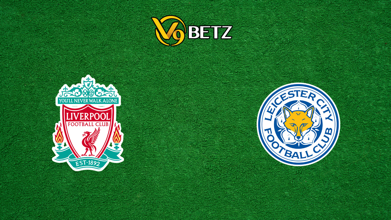 Soi kèo Liverpool vs Leicester City, 01h45 - 28/09/2023