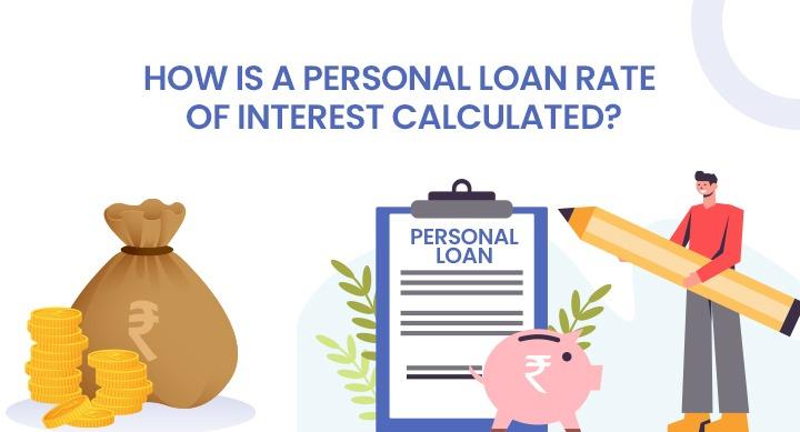 How is a Personal Loan Rate of Interest Calculated? - EverydayLoanIndia
