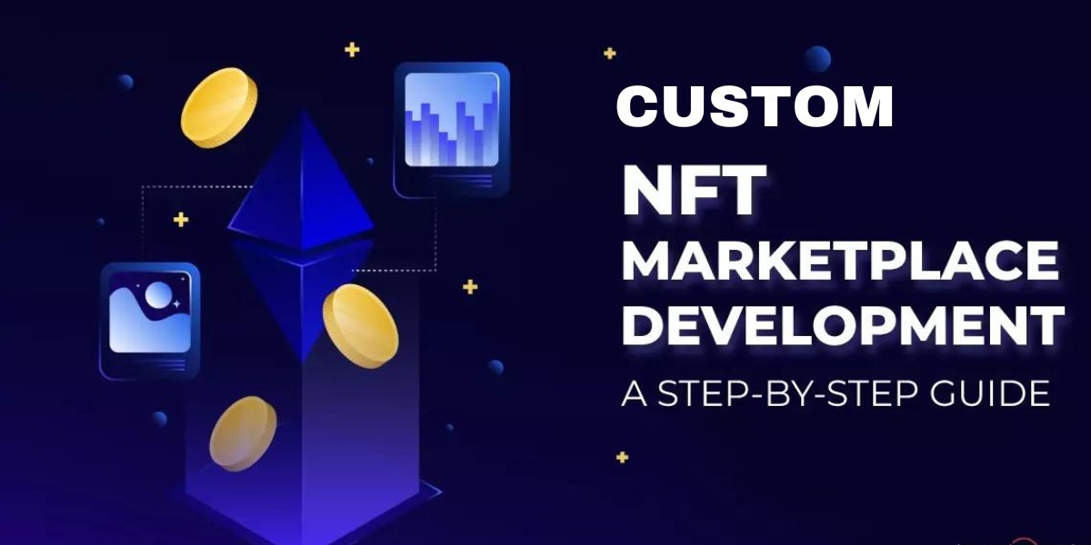 Crafting Your NFT Empire: The Art of Custom NFT Marketplace Development
