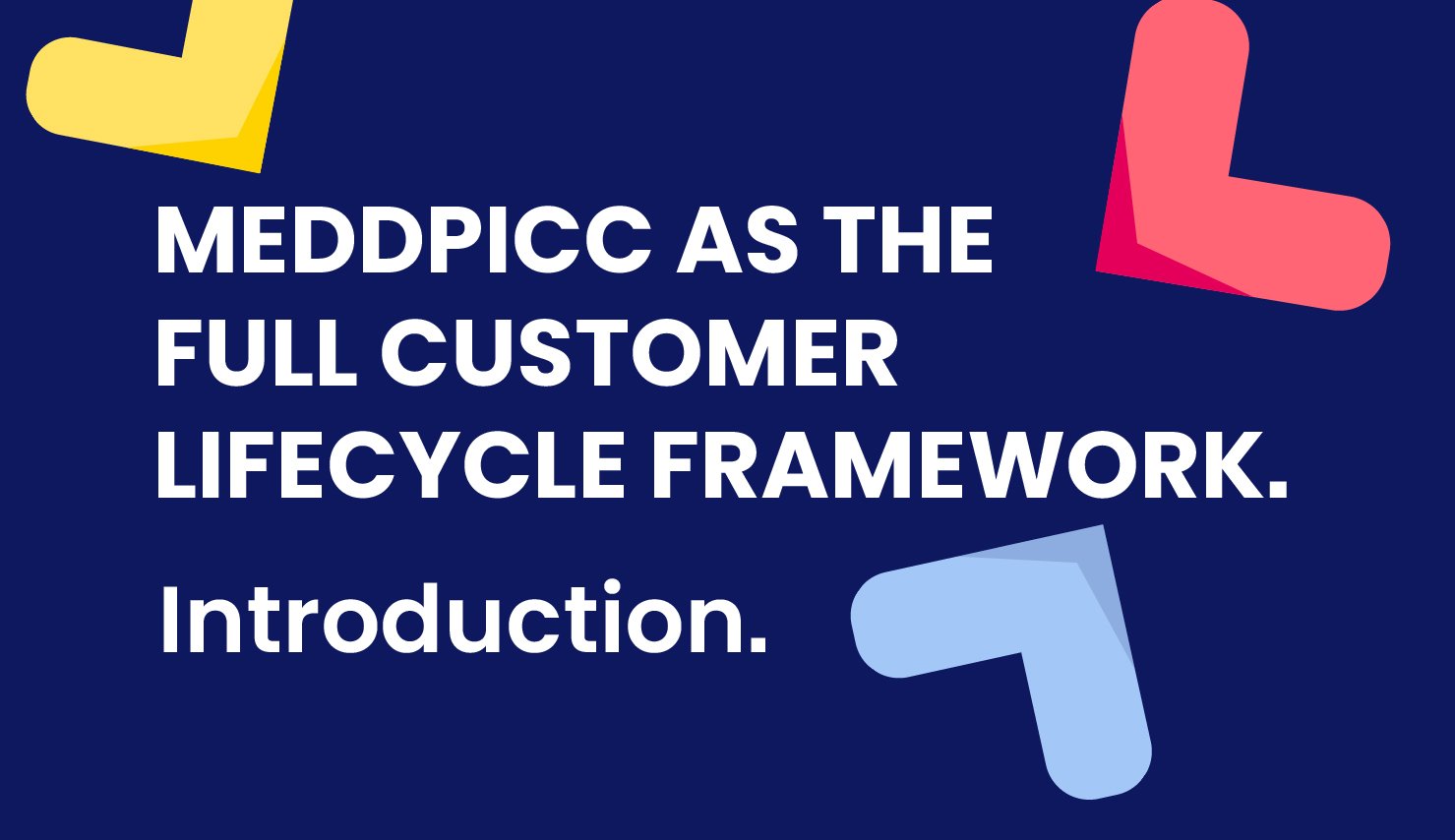 Customer Lifecycle Framework Introduction - Meddicc