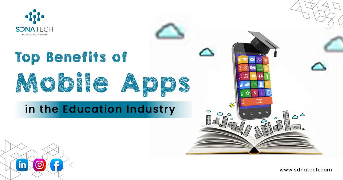 Top Benefits of Mobile Apps in the Education Industry - SDNA Tech | Your Digital Partner