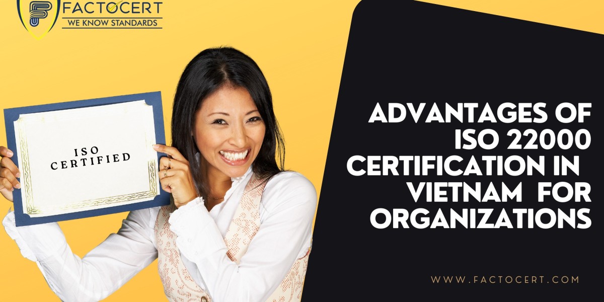 What are the advantages of procuring ISO 22000 Certification In Vietnam?